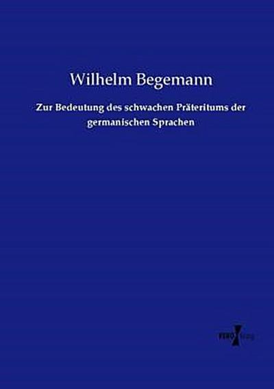 Zur Bedeutung des schwachen Präteritums der germanischen Sprachen