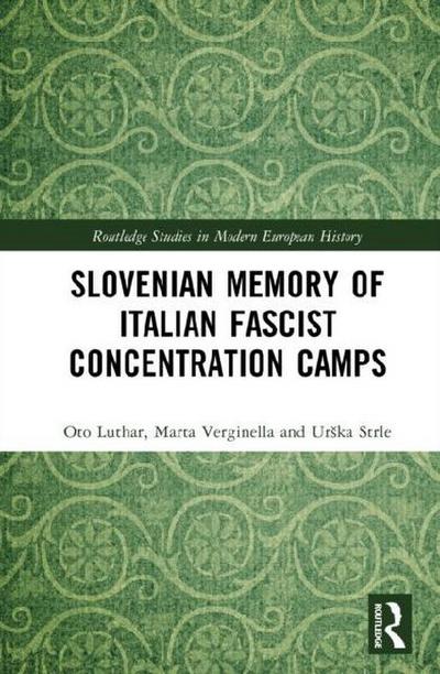 Slovenian Memory of Italian Fascist Concentration Camps
