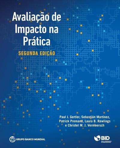 Impact Evaluation in Practice, Second Edition