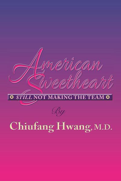 American Sweetheart: Still Not Making the Team