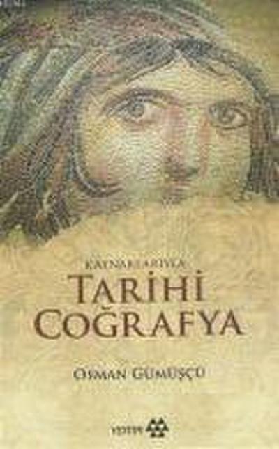 Kaynaklariyla Tarihi Cografya