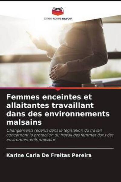 Femmes enceintes et allaitantes travaillant dans des environnements malsains
