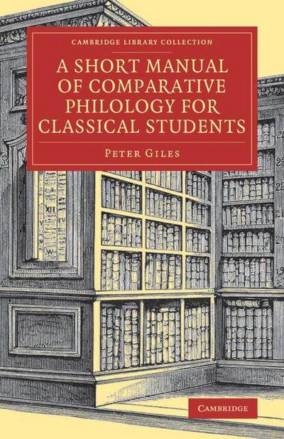 A Short Manual of Comparative Philology for Classical Students