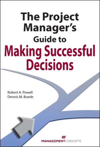 The Project Manager’s Guide to Making Successful Decisions