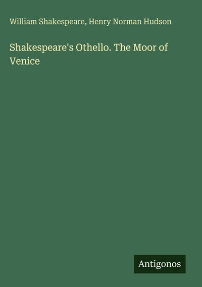 Shakespeare’s Othello. The Moor of Venice