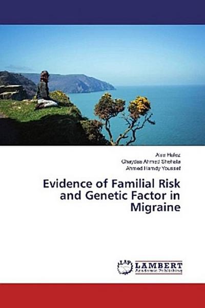 Evidence of Familial Risk and Genetic Factor in Migraine