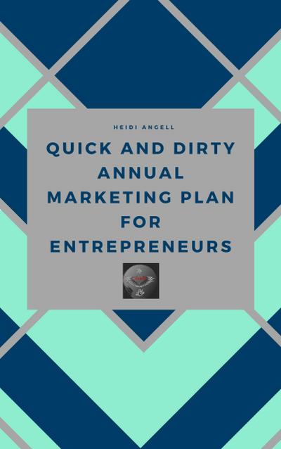 Quick and Dirty Annual Marketing Plan for Entrepreneurs