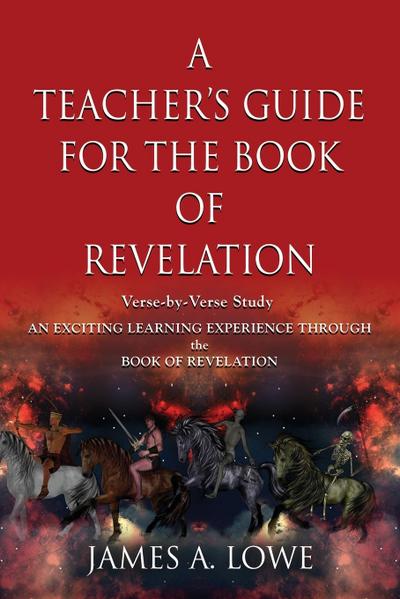A TEACHER’S GUIDE FOR THE BOOK OF REVELATION