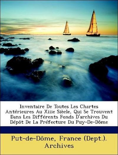 Put-de-Dôme, F: Inventaire De Toutes Les Chartes Antérieures