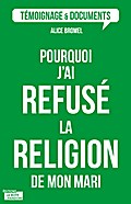 Pourquoi j’ai refusé la religion de mon mari ?