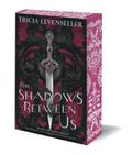 The Shadows Between Us