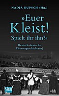’Euer Kleist! Spielt ihr ihn?’