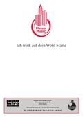 Ich trink auf dein Wohl, Marie