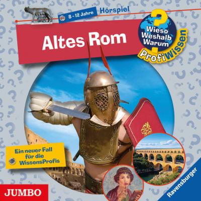 Wieso? Weshalb? Warum? ProfiWissen. Altes Rom, Audio-CD