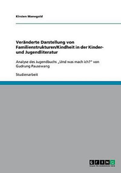 Veränderte Darstellung von Familienstrukturen/Kindheit in der Kinder- und Jugendliteratur