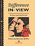 Difference In View: Women And Modernism