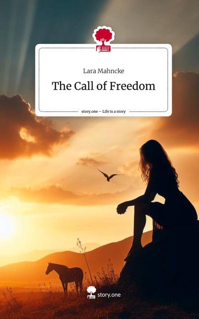 The Call of Freedom. Life is a Story - story.one