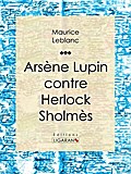 Arsène Lupin contre Herlock Sholmès