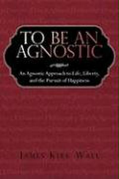 To Be an Agnostic