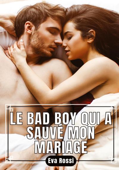 Le Bad Boy qui a sauvé Mon Mariage