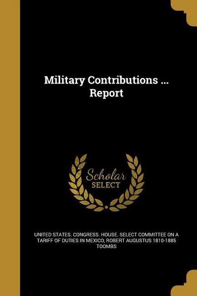 MILITARY CONTRIBUTIONS REPORT