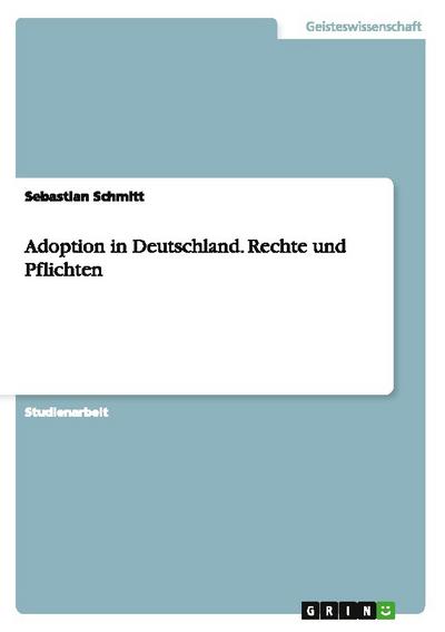 Adoption in Deutschland.Rechte und Pflichten