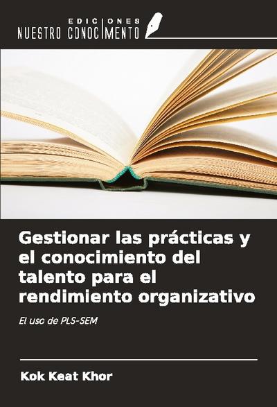 Gestionar las prácticas y el conocimiento del talento para el rendimiento organizativo