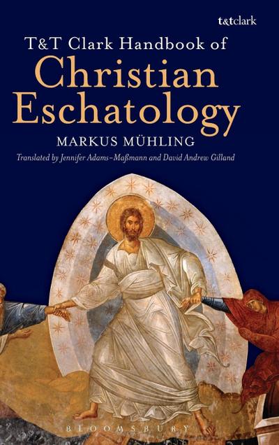 T&T Clark Handbook of Christian Eschatology