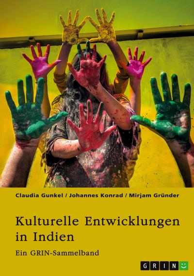 Kulturelle Entwicklungen in Indien. Von religiösen Minderheiten zu alternativen Geschlechterkonstrukten