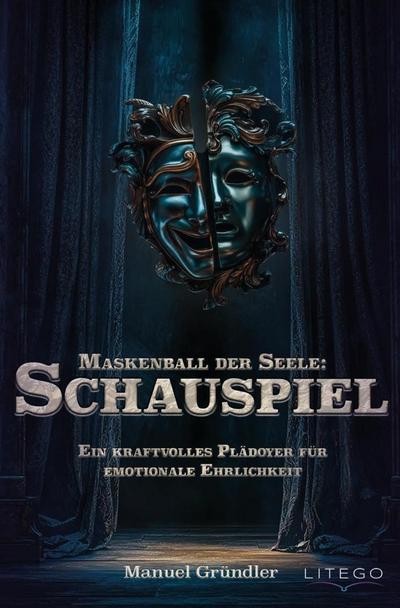 Maskenball der Seele: Schauspiel
