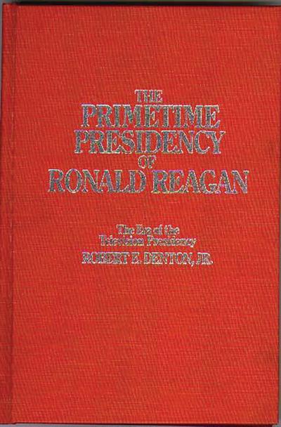 The Primetime Presidency of Ronald Reagan