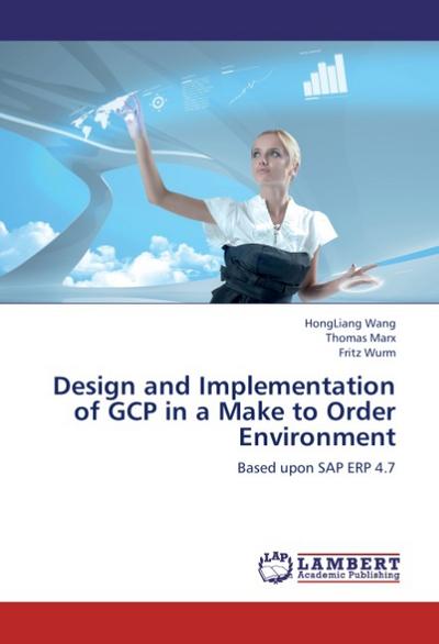 Design and Implementation of GCP in a Make to Order Environment
