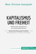 Kapitalismus und Freiheit. Zusammenfassung & A