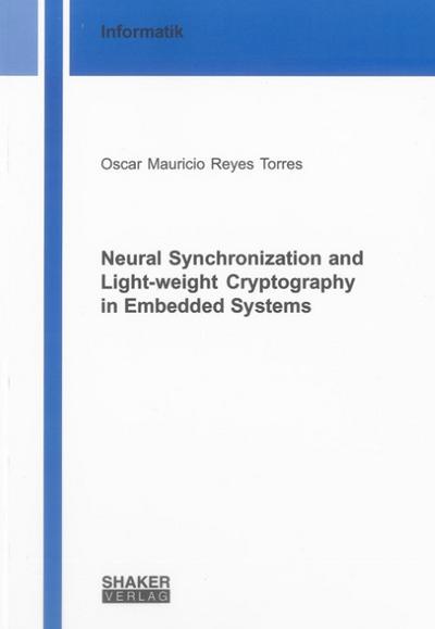 Neural Synchronization and Light-weight Cryptography in Embedded Systems