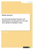 Der Kreislauf globaler Handels- und Kapitalströme am Beispiel der USA und ihres größten Gläubigers China