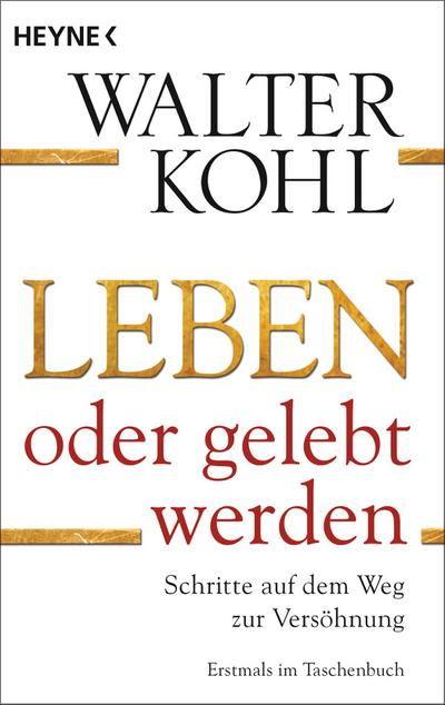 Leben oder gelebt werden: Schritte auf dem Weg zur Versöhnung