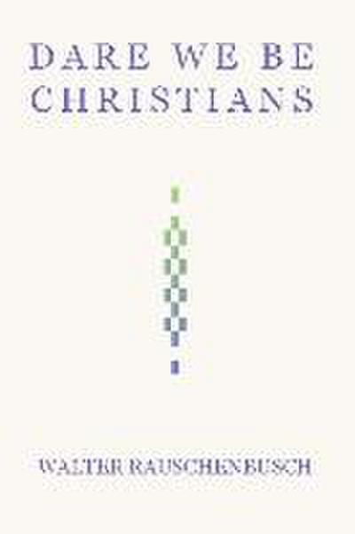Dare We Be Christians