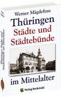 Thüringen - Städte und Städtebünde im Mittelalter