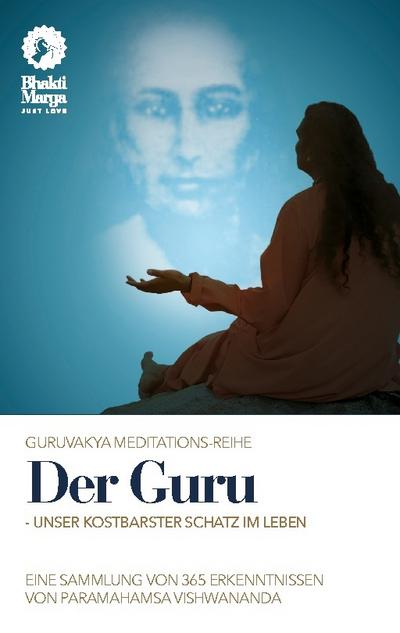 Der Guru - unser kostbarster Schatz im Leben