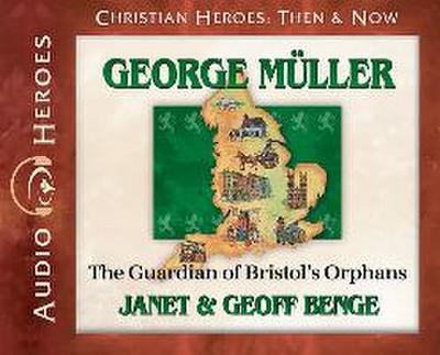 George Muller: The Guardian of Bristol’s Orphans (Audiobook)