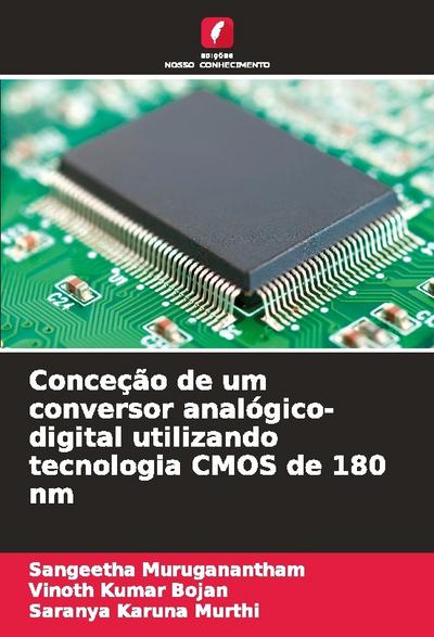 Conceção de um conversor analógico-digital utilizando tecnologia CMOS de 180 nm