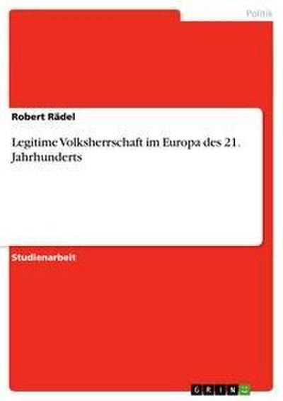 Legitime Volksherrschaft im Europa des 21. Jahrhunderts