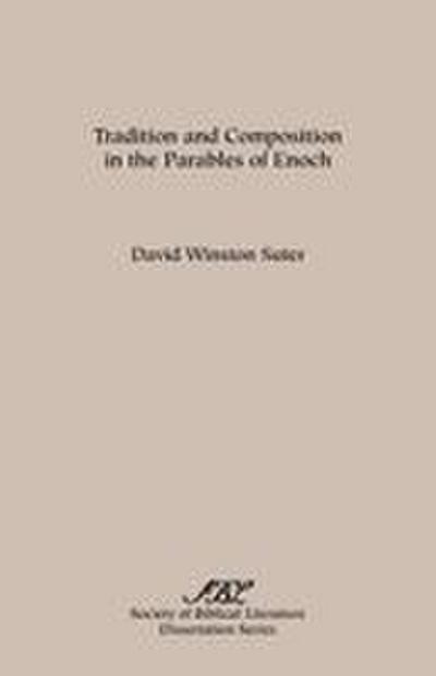 Tradition and Composition in the Parables of  Enoch