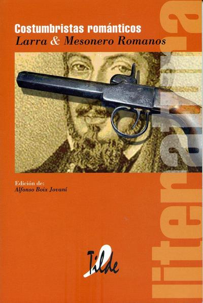 Costumbristas románticos : Larra y Mesonero Romanos