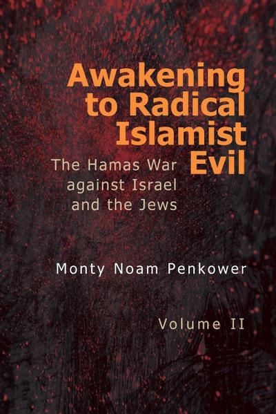 Awakening to Radical Islamist Evil. Volume II