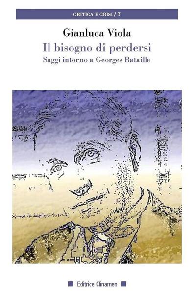 Viola, G: Bisogno di perdersi. Saggi intorno a Georges Batai