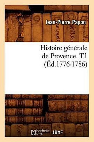 Histoire Générale de Provence. T1 (Éd.1776-1786)