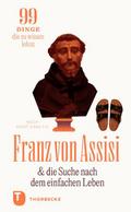 Franz von Assisi und die Suche nach dem einfachen Leben