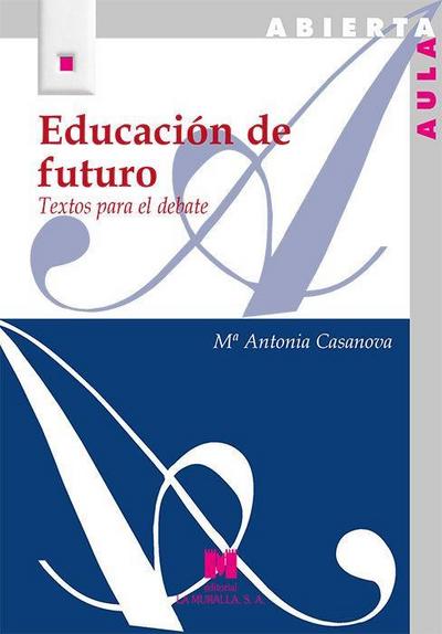 Educación de futuro : textos para el debate