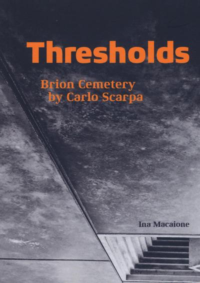Macaione, I: Thresholds. Brion cemetery by Carlo Scarpa